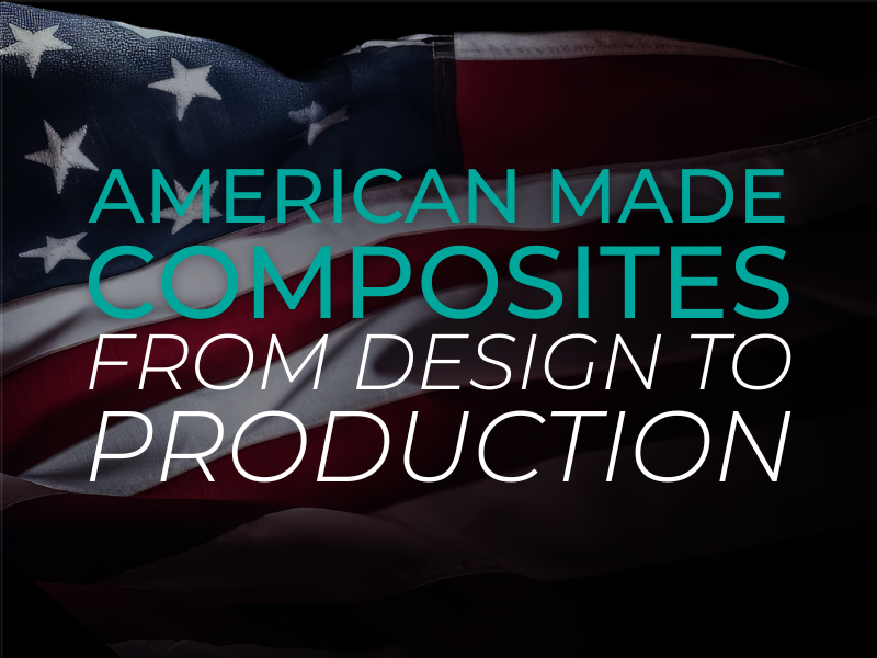American flag with text 'American Made Composites from Design to Production' on a dark background